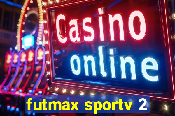 futmax sportv 2